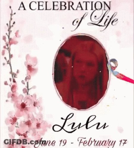 A Poster For A Celebration Of Life For Lulu On June 19 February 17 GIF