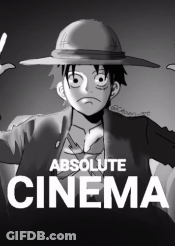 A Poster For Absolute Cinema Shows Monkey D Luffy Wearing A Hat GIF
