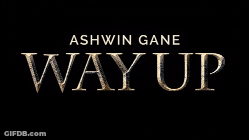A Poster For Ashwin Gane 'S Way Up Has A Black Background GIF