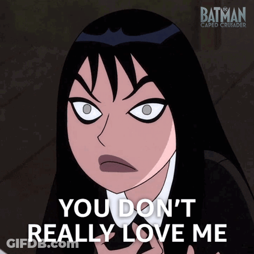 A Poster For Batman Caped Crusader Shows A Cartoon Character Saying You Don T Really Love Me GIF