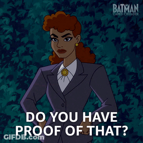 A Poster For Batman Caped Crusader With A Woman In A Suit Asking Do You Have Proof Of That GIF