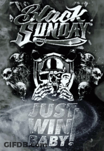 A Poster For Black Sunday With Skulls And The Words Just Win Baby GIF