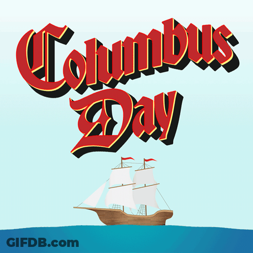 A Poster For Columbus Day With A Sailboat In The Water GIF
