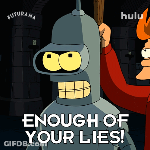 A Poster For Futurama Shows Bender Holding A Stick And Says " Enough Of Your Lies " GIF
