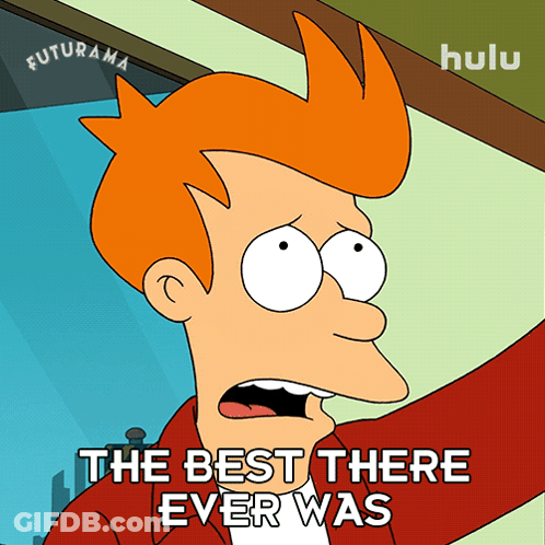 Futurama Fry Saying The Best There Ever Was GIF