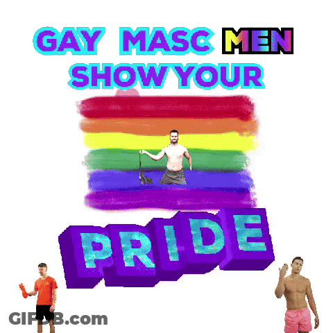 A Poster For Gay Masc Men Show Your Pride GIF