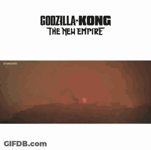 A Poster For Godzilla Kong The New Empire Showing Imax And Standard GIF