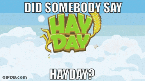 A Poster For Hay Day That Says Did Somebody Say Hayday On It GIF