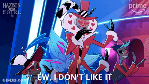 A Poster For Hazbin Hotel That Says I Don 'T Like It GIF