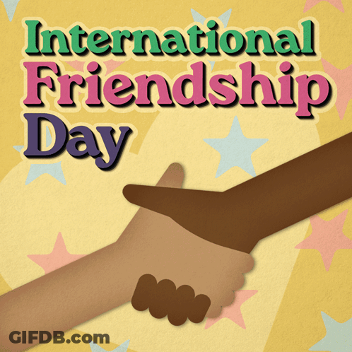 A Poster For International Friendship Day Shows Two Hands Shaking GIF