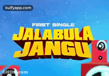 A Poster For Jalabula Jangu With A Blue Sky In The Background GIF