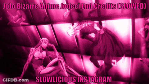 A Poster For Jojo Bizarre Anime Jodec End Credits Slowed Slowlicious Instagram GIF