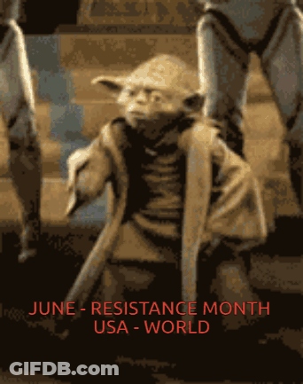 A Poster For June Resistance Month With A Picture Of Yoda GIF