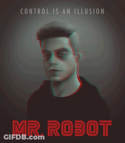 A Poster For Mr Robot With A Man 'S Face And The Words Control Is An Illusion GIF