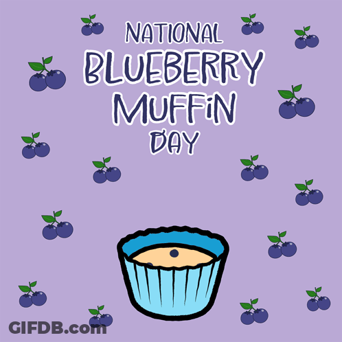 A Poster For National Blueberry Muffin Day With A Blueberry On Top Of A Muffin GIF