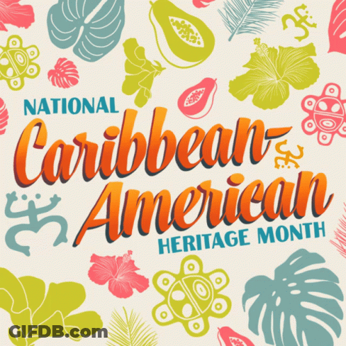 A Poster For National Caribbean American Heritage Month With Flowers And Leaves GIF