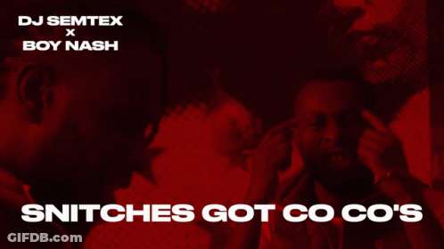 A Poster For Snitches Got Co Co 'S By Dj Semtex GIF