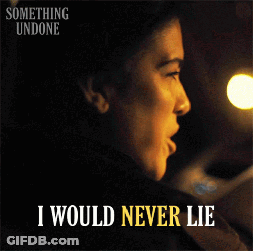 A Poster For Something Undone Shows A Woman And The Words " I Would Never Lie " GIF