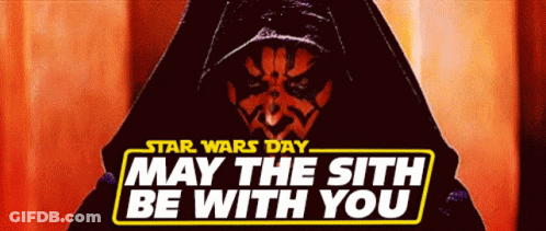 A Poster For Star Wars Day With A Picture Of Darth Maul And The Words May The Sith Be With You GIF