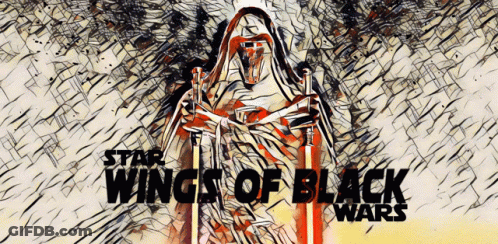 A Poster For Star Wars Wings Of Black Wars Showing A Knight Holding Two Swords GIF