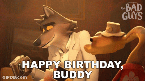 A Poster For The Bad Guys Wishing A Happy Birthday To Buddy GIF