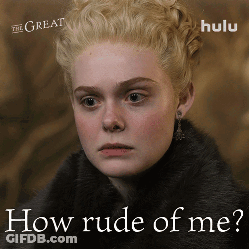 A Poster For The Great Shows A Woman With Blonde Hair And The Caption How Rude Of Me GIF