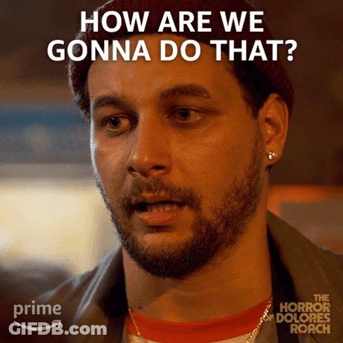 A Poster For The Horror Of Dolores Roach Shows A Man With A Beard Asking How Are We Gonna Do That GIF