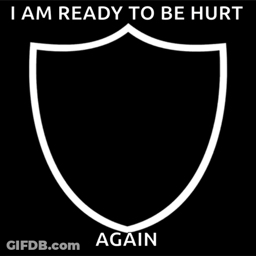 A Poster For The Raiders Says " I Am Ready To Be Hurt Again " On It GIF