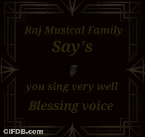 A Poster For The Raj Musical Family Says You Sing Very Well Blessing Voice GIF