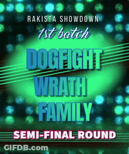 A Poster For The Rakista Showdown 1St Batch Dogfight Wrath Family Semi Final Round GIF