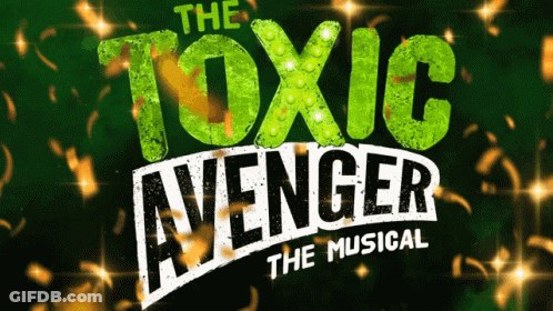 A Poster For The Toxic Avenger Musical GIF