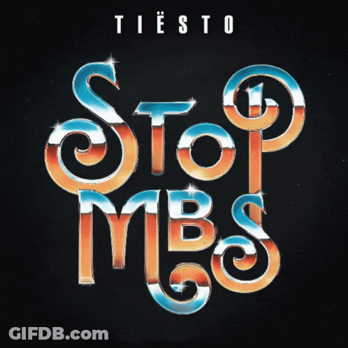 A Poster For Tiesto 'S Stop Mbs Has A Black Background GIF