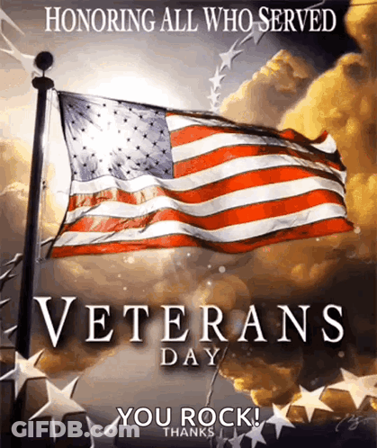 A Poster For Veterans Day With An American Flag And The Words Honoring All Who Served GIF