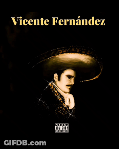 A Poster For Vicente Fernandez Shows A Man Wearing A Mariachi Hat GIF