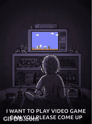 A Poster Of A Boy Playing A Video Game With The Words " I Want To Play Video Game Can You Please Come Up " At The Bottom GIF