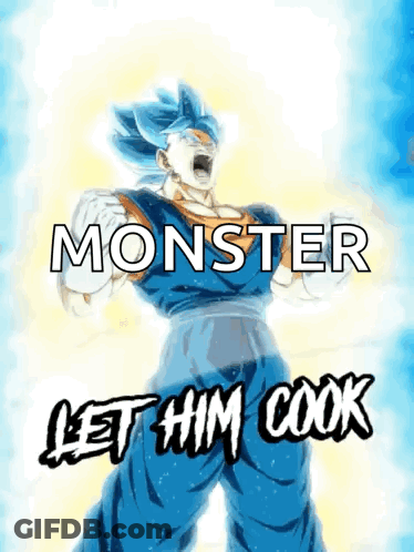 A Poster Of A Cartoon Character With The Words Monster Let Him Cook On It GIF