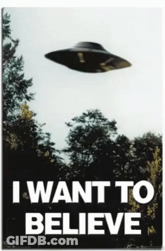 A Poster Of A Flying Saucer With The Words I Want To Believe Below It GIF