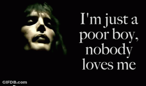 A Poster Of A Man With The Words I 'M Just A Poor Boy Nobody Loves Me GIF