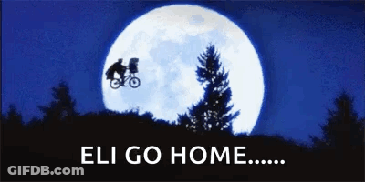 A Poster Of Et Flying Over A Full Moon With The Words " Eli Go Home " Below It GIF
