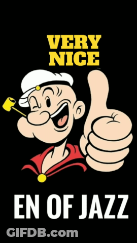 A Poster Of Popeye Giving A Thumbs Up With The Words Very Nice En Of Jazz Below Him GIF