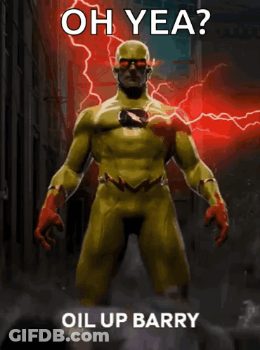 A Poster Of The Flash With The Words Oh Yea Oil Up Barry Below Him GIF