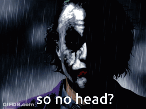 A Poster Of The Joker With The Words So No Head GIF