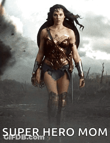 A Poster Of Wonder Woman Holding A Sword With The Caption Super Hero Mom GIF