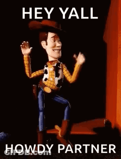 A Poster Of Woody From Toy Story Dancing With The Words `` Hey Yall Howdy Partner '' . GIF