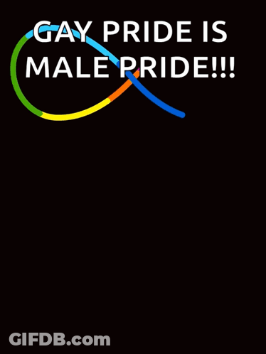 A Poster Says Gay Pride Is Male Pride Pride Is A Movement Not Just A Month GIF