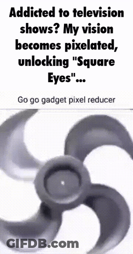 A Poster That Says " Addicted To Television Shows My Vision Becomes Pixelated Unlocking " Square Eyes " GIF