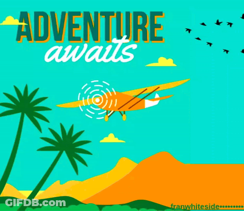 A Poster That Says " Adventure Awaits I 'M In " GIF