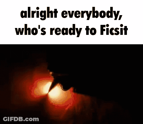 A Poster That Says Alright Everybody Who 'S Ready To Ficsit On It GIF