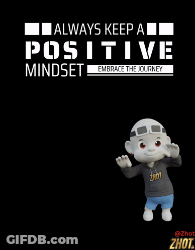 A Poster That Says Always Keep A Positive Mindset Embrace The Journey GIF