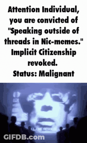 A Poster That Says Attention Individual You Are Convicted Of Speaking Outside Of Threads In Nic Memes GIF